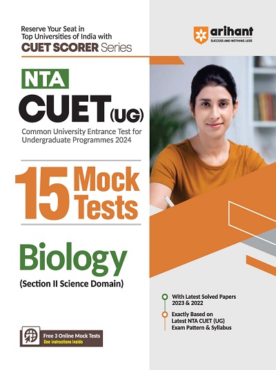 NTA CUET (UG) 15 Mock Tests BIOLOGY (Section II Science Domain) 2024 | Arihant Publications