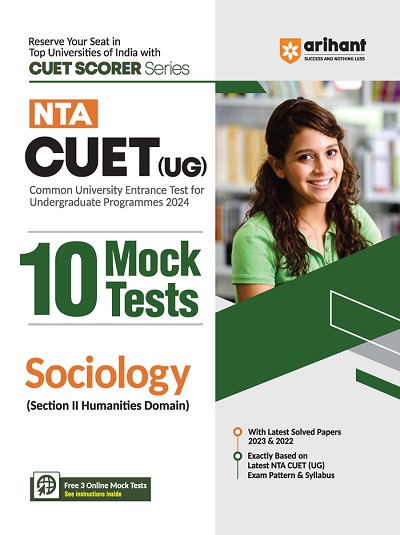 NTA CUET (UG) 10 Mock Tests SOCIOLOGY (Section II Humanities Domain) 2024 | Arihant Publications