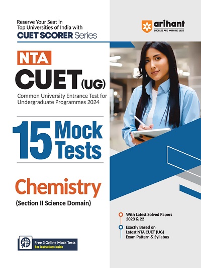 NTA CUET (UG) 15 Mock Tests CHEMISTRY (Section II Science Domain) 2024 | Arihant Publications