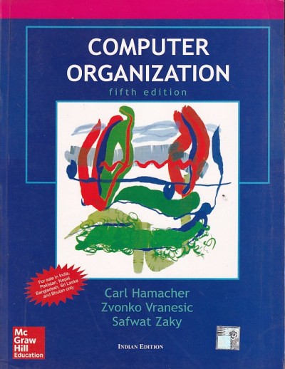COMPUTER ORGANIZATION | CARL HAMACHER, ZVONKO VRANESIC, SAFWAT ZAKY | McGraw Hill