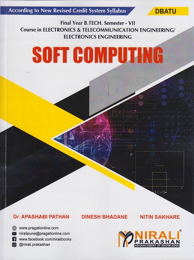 SOFT COMPUTING (For DBATU - Final Year B. Tech Course In Electronics And Telecommunication Engineering / Electronics Engineering - Semester 7)