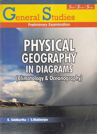 General Studies Preliminary Examination PHYSICAL GEOGRAPHY IN DIAGRAMS (Climatology & Oceanography) | K. SIDDHARTHA, S. MUKHERJEE | Kitab Mahal