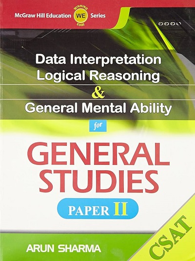DATA INTERPRETATION LOGICAL REASONING & GENERAL MENTAL ABILITY For GENERAL STUDIES Paper-II | ARUN SHARMA | McGraw Hill