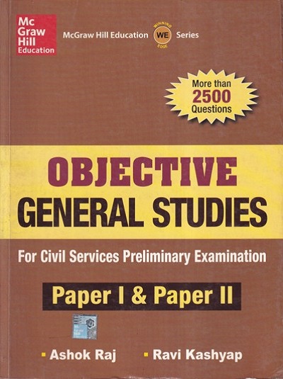 OBJECTIVE GENERAL STUDIES For Civil Services Preliminary Examination (Paper I & II) | ASHOK RAJ, RAVI KASHYAP | McGraw Hill