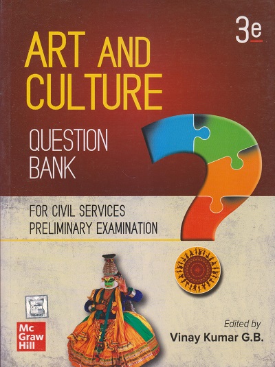 ART AND CULTURE QUESTION BANK | VINAY KUMAR G.B. | McGraw Hill