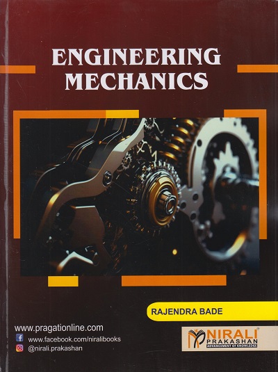ENGINEERING MECHANICS (First Year Degree Course in Engineering - For All Universities) | Rajendra Bade | Nirali Prakashan