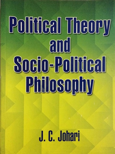 POLITICAL THEORY AND SOCIO-POLITICAL PHILOSOPHY | J.C. JOHARI | Sterling