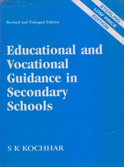 EDUCATIONAL AND VOCATIONAL GUIDANCE IN SECONDARY SCHOOLS | S.K. KOCHHAR | Sterling