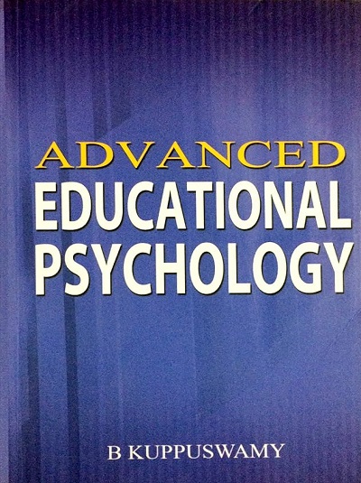 ADVANCED EDUCATIONAL PSYCHOLOGY | B. KUPPUSWAMY | Sterling