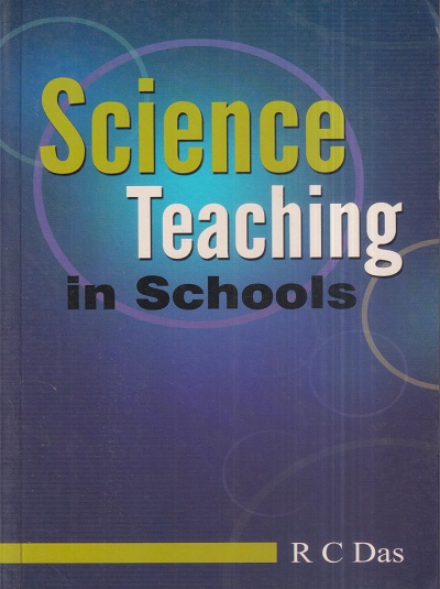 SCIENCE TEACHING IN SCHOOLS | R.C. DAS | Sterling