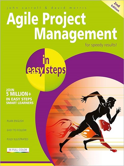 AGILE PROJECT MANAGEMENT In Easy Steps | JOHN CARROLL, DAVID MORRIS | BPB