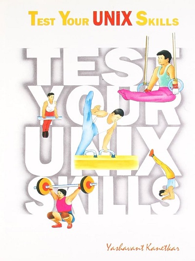 TEST YOUR UNIX SKILLS | YASHAVANT KANETKAR | BPB