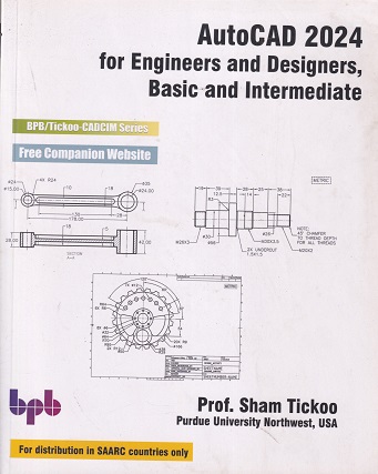 AUTOCAD 2024 For Engineers And Designers Basic and Intermediate | Prof. SHAM TICKOO | BPB