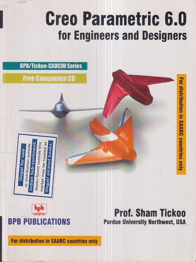 CREO PARAMETRIC 6.0 For Engineers And Designers | Prof. SHAM TICKOO | BPB