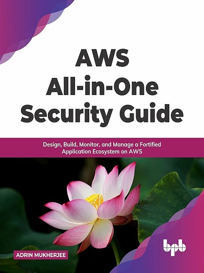 AWS All-In-One SECURITY GUIDE | ADRIN MUKHERJEE | BPB
