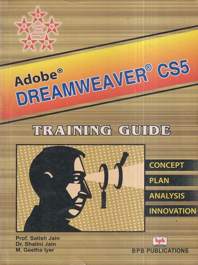 Adobe DREAMWEAVER CS5 Training Guide | PROF. SATISH JAIN, DR. SHALINI JAIN, M. GEETHA IYER | BPB