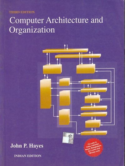 COMPUTER ARCHITECTURE AND ORGANIZATION | JOHN P. HAYES | McGraw Hill