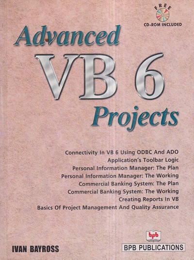 ADVANCED VB (Visual Basic) 6 PROJECTS | IVAN BAYROSS | BPB