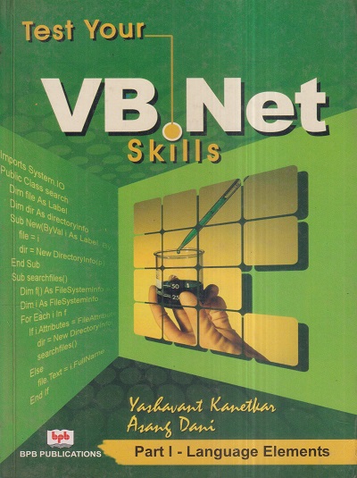 TEST YOUR VB.NET SKILLS Part-I (Language Elements) | ASANG DANI, YASHAVANT KANETKAR | BPB