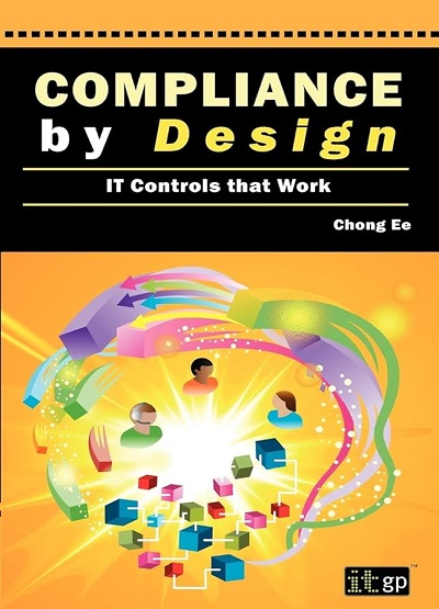 COMPLIANCE BY DESIGN (IT Controls That Work) | CHONG EE | BPB
