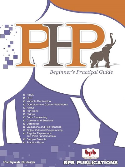 PHP Beginners Practical Guide | PRATIYUSH GULERIA | BPB
