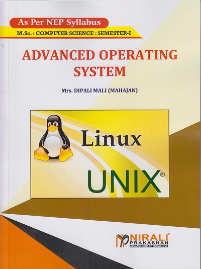 ADVANCED OPERATING SYSTEM (MSc Computer Science - Semester 1) | Dipali Mali Mahajan | Nirali Prakashan