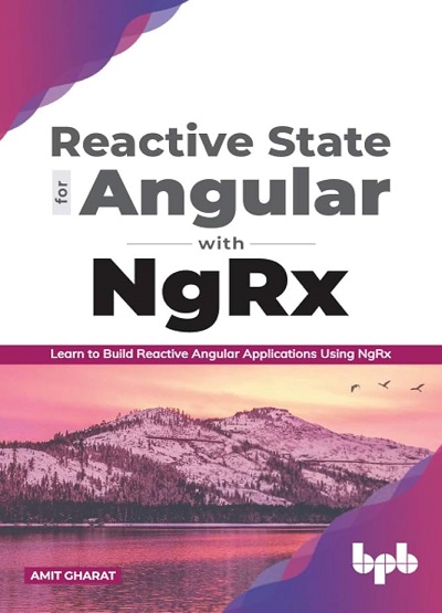 REACTIVE STATE For ANGULAR With NgRx | AMIT GHARAT | BPB