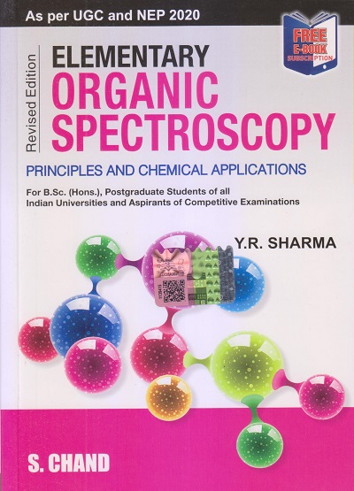 ELEMENTARY ORGANIC SPECTROSCOPY (Principles & Chemical Applications) | Y.R. SHARMA | S.Chand