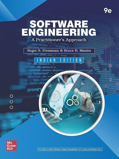 SOFTWARE ENGINEERING (A Practitioner Approach) | ROGER S. PRESSMAN, BRUCE R. MAXIM | McGraw Hill