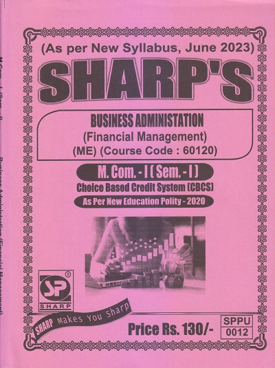 BUSINESS ADMINISTRATION (Financial Management) M.Com.-I (Sem. I) 2023 | Sharp Publications