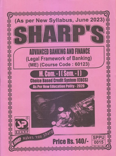ADVANCED BANKING AND FINANCE (Legal Framework Of Banking) M.Com.-I (Sem. I) 2023 | Sharp Publications