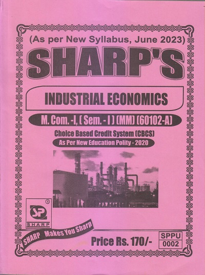 INDUSTRIAL ECONOMICS M.Com.-I (Sem. I) 2023 | Sharp Publications