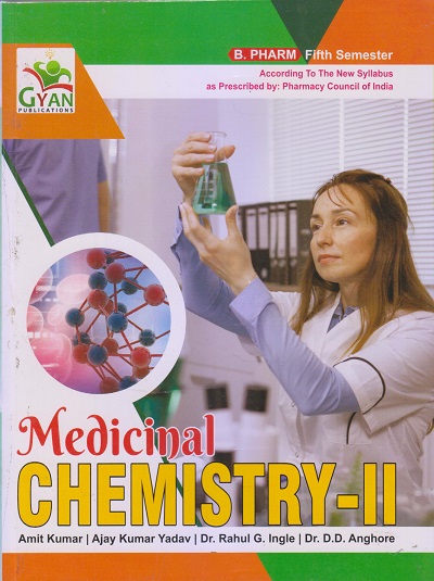 MEDICINAL CHEMISTRY-II (B. Pharm. Sem 5) | AMIT KUMAR, AJAY KUMAR YADAV, DR. RAHUL G. INGLE, DR. D.D. ANGHORE | Gyan Publication