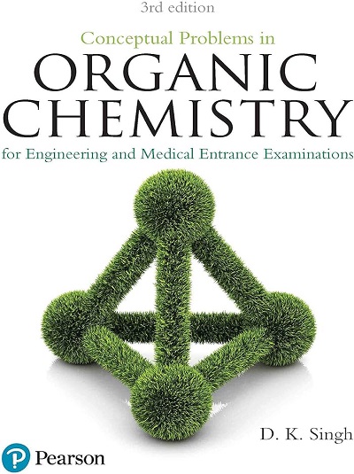 CONCEPTUAL PROBLEMS IN ORGANIC CHEMISTRY | D.K. SINGH | Pearson