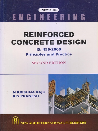 REINFORCED CONCRETE DESIGN (Principles And Practice) | N.KRISHNA RAJU, R.N. PRANESH | New Age