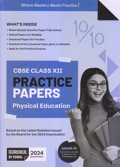 PRACTICE PAPERS CBSE 2024 Class XII/Class 12 PHYSICAL EDUCATION | Oswal Gurukul