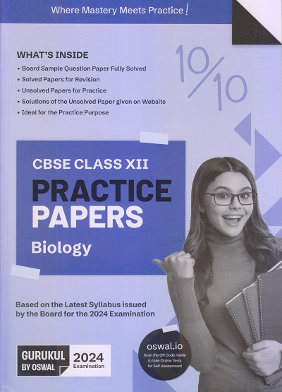 PRACTICE PAPERS CBSE 2024 Class XII/Class 12 BIOLOGY | Oswal Gurukul
