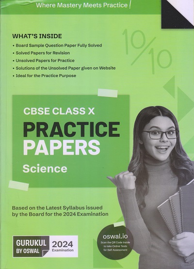 PRACTICE PAPERS CBSE 2024 Class X/Class 10 SCIENCE | Oswal Gurukul