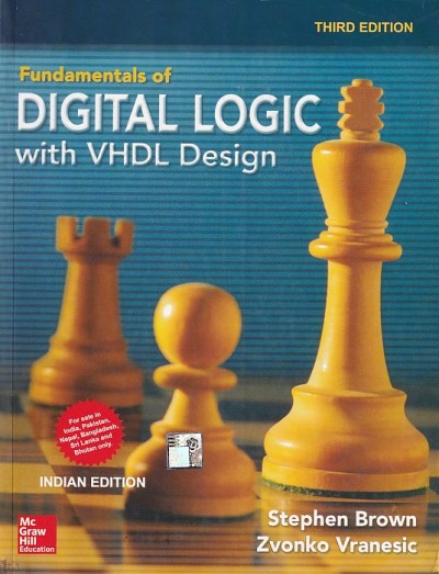 FUNDAMENTALS OF DIGITAL LOGIC WITH VHDL DESIGN | STEPHEN BROWN , ZVONKO VRANESIC | McGraw Hill