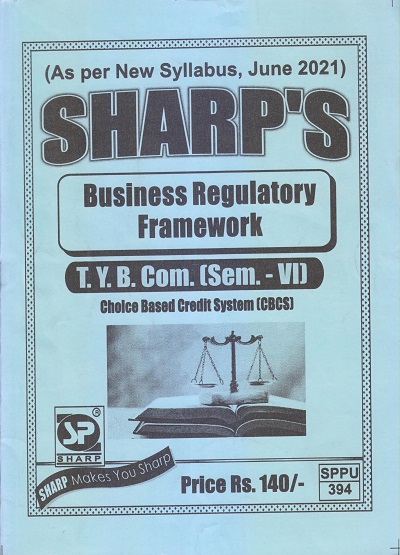 BUSINESS REGULATORY FRAMEWORK 2021 (T.Y.B.Com. Sem. VI) | Sharp Publications