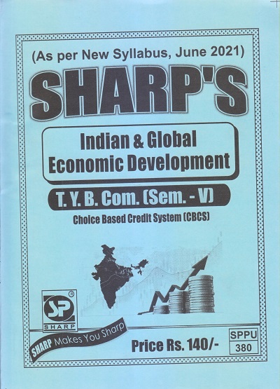 INDIAN & GLOBAL ECONOMIC DEVELOPMENT 2021 (T.Y.B.Com. Sem. V) | Sharp Publications