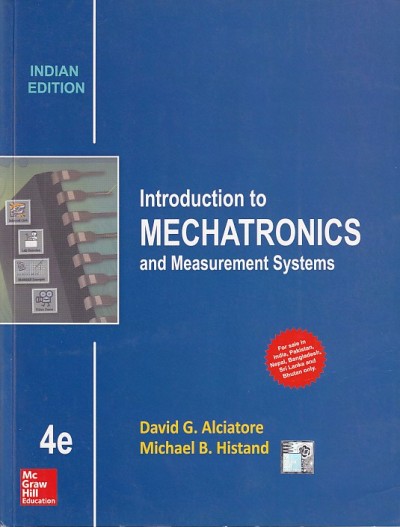 INTRODUCTION TO MECHATRONICS | DAVID G. ALCIATORE , MICHAEL B. HISTAND | McGraw Hill