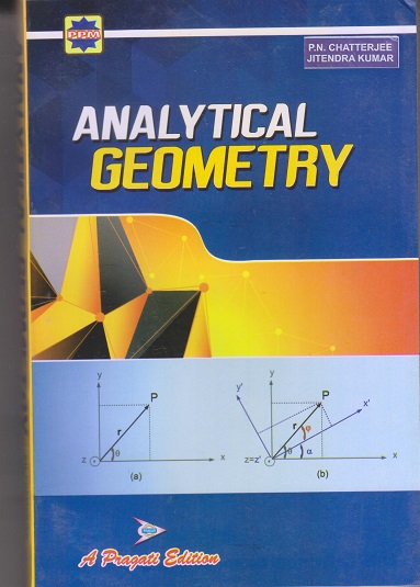 ANALYTICAL GEOMETRY | P.N. CHATTERJEE, JITENDRA KUMAR | Pragati Prakashan, Meerut