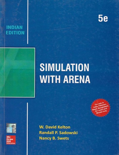 SIMULATION WITH ARENA | W. DAVID KELTON , RANDALL P. SADOWSKI , NANCY B. SWETS | McGraw Hill