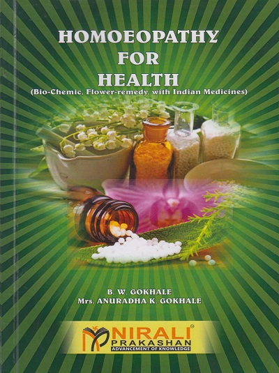 HOMOEOPATHY FOR HEALTH (Bio-Chemic, Flower-remedy, with Indian Medicines)