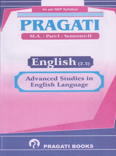 PRAGATI ENGLISH (2.3) : Advanced Studies in English Language (M.A. Part 1 Semester 2)