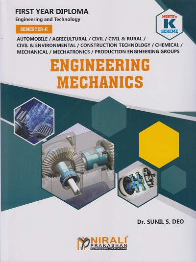 ENGINEERING MECHANICS (SI UNITS) 312312 (MSBTE K Scheme - Semester 2 - First Year Diploma Course In Engineering And Technology - Common For All Branches)