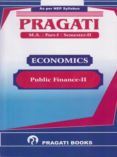 PRAGATI ECONOMICS: Public Finance-2 (M.A. Part-1 Semester 2)