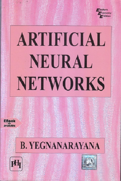 ARTIFICIAL NEURAL NETWORKS | B. YEGNANARAYANA | PHI
