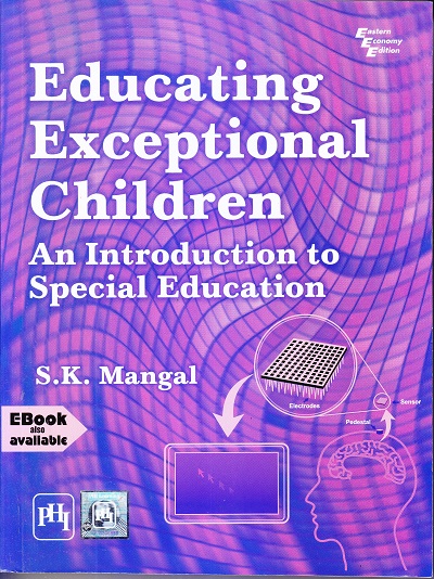 Educating Exceptional Children An Introduction to Special Education | S. K. Mangal | PHI